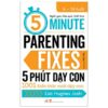 [Tải ebook] 5 Phút Dạy Con – 5 Minute Parenting Fixes PDF