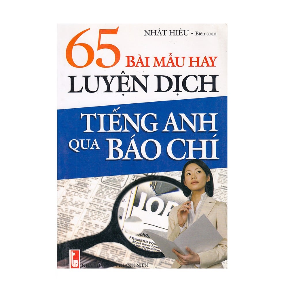 65 Bài Mẫu Hay Luyện Dịch Tiếng Anh Qua Báo Chí