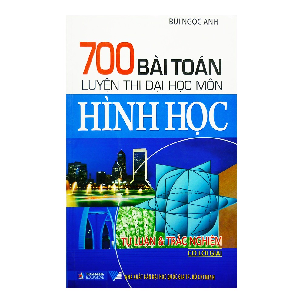 700 Bài Toán Luyện Thi Đại Học Môn Hình Học ( Có Lời Giải)