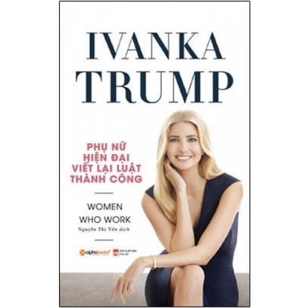 [Tải ebook] Ivanka Trump – Phụ Nữ Hiện Đại Viết Lại Luật Thành Công PDF