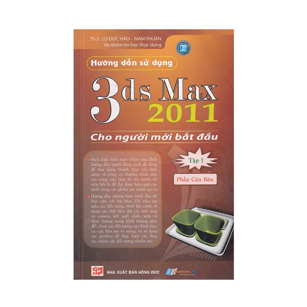 [Tải ebook] Hướng Dẫn Sử Dụng 3DS Max 2011 Cho Người Mới Bắt Đầu – Tập 1- Phần Căn Bản PDF