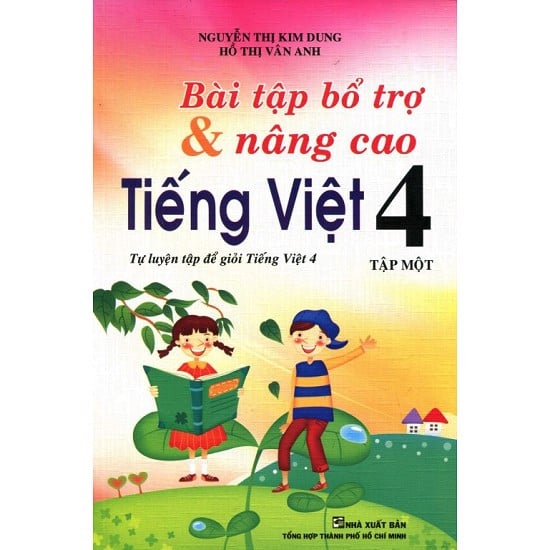 Bài Tập Bổ Trợ Và Nâng Cao Tiếng Việt Lớp 4 (Tập 1)