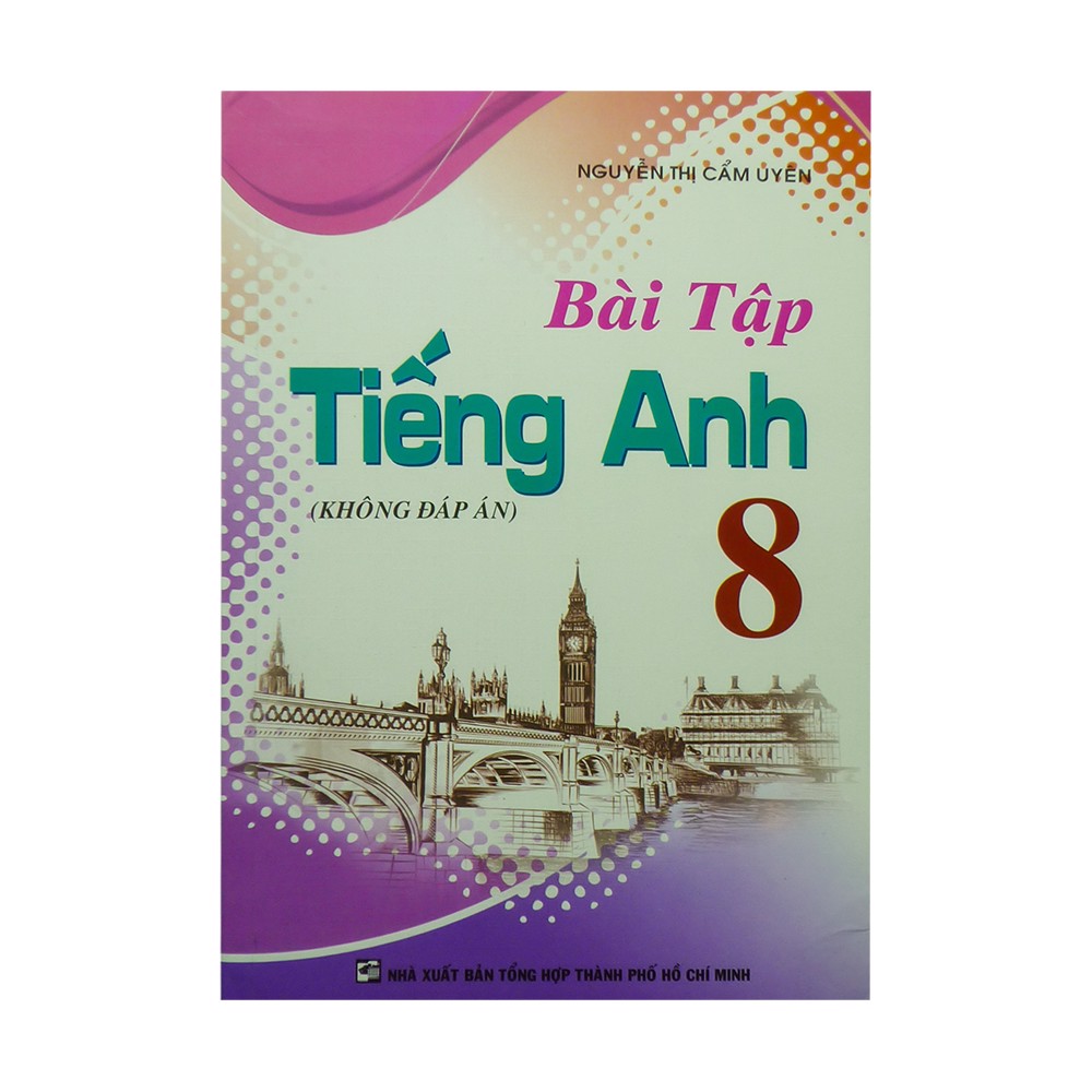 Bài Tập Tiếng Anh Lớp 8 (Không Đáp Án)