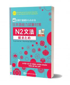 45 Ngày Tổng Hợp Kiến Thức Ngữ Pháp N2 - Giải Pháp Cho Kỳ Thi Năng Lực Tiếng Nhật