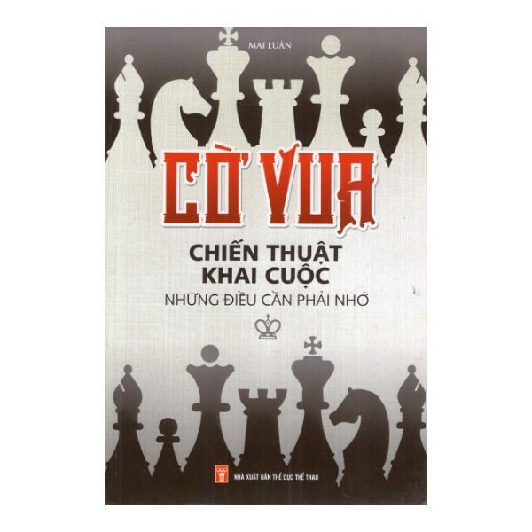 [Tải ebook] Cờ Vua – Chiến Thuật Khai Cuộc (Những Điều Cần Phải Nhớ) PDF