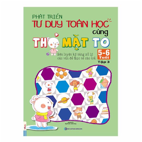 Phát Triển Tư Duy Toán Học Cùng Thỏ Mặt To (5 - 6 Tuổi) - Tập 3