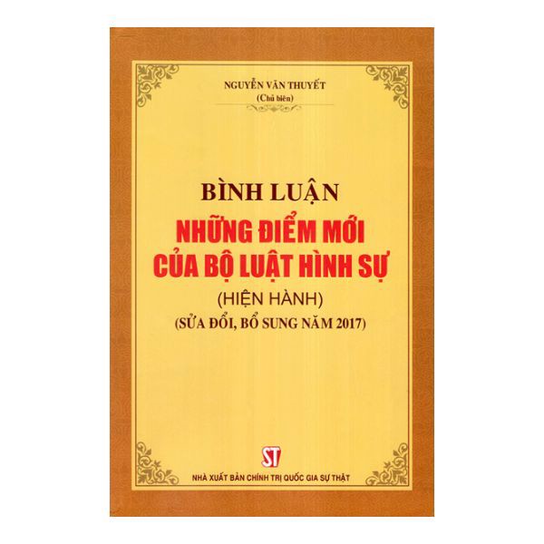 Bình Luận Những Điểm Mới Của Bộ Luật Hình Sự (Hiện Hành) (Sửa Đổi, Bổ Sung Năm 2017)