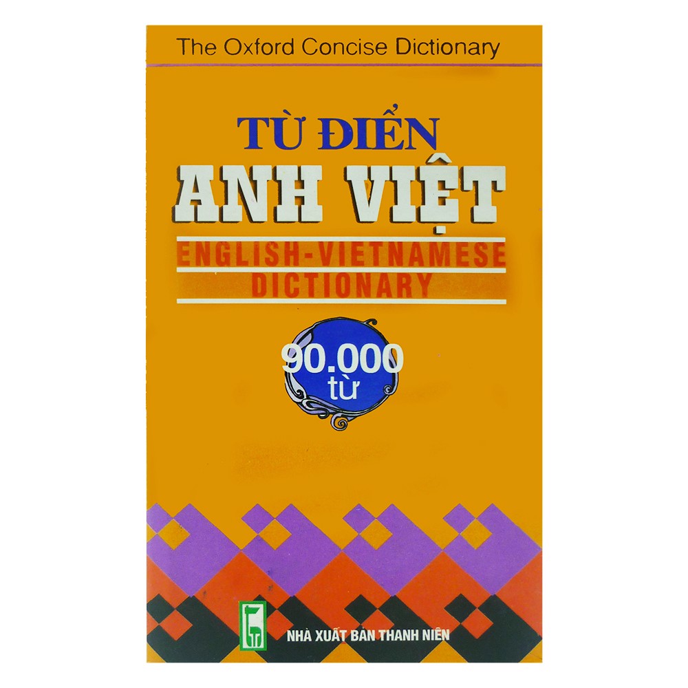 Từ Điển Anh - Việt 90000 English - Vietnamese Dictionary (Nxb Thanh Niên)