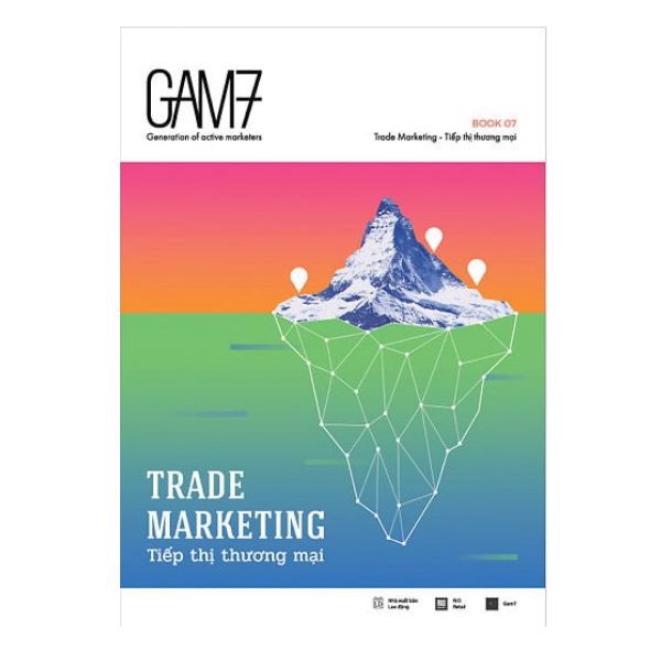 [Tải ebook] GAM7 Book No.7 Trade Marketing – Tiếp Thị Thương Mại PDF