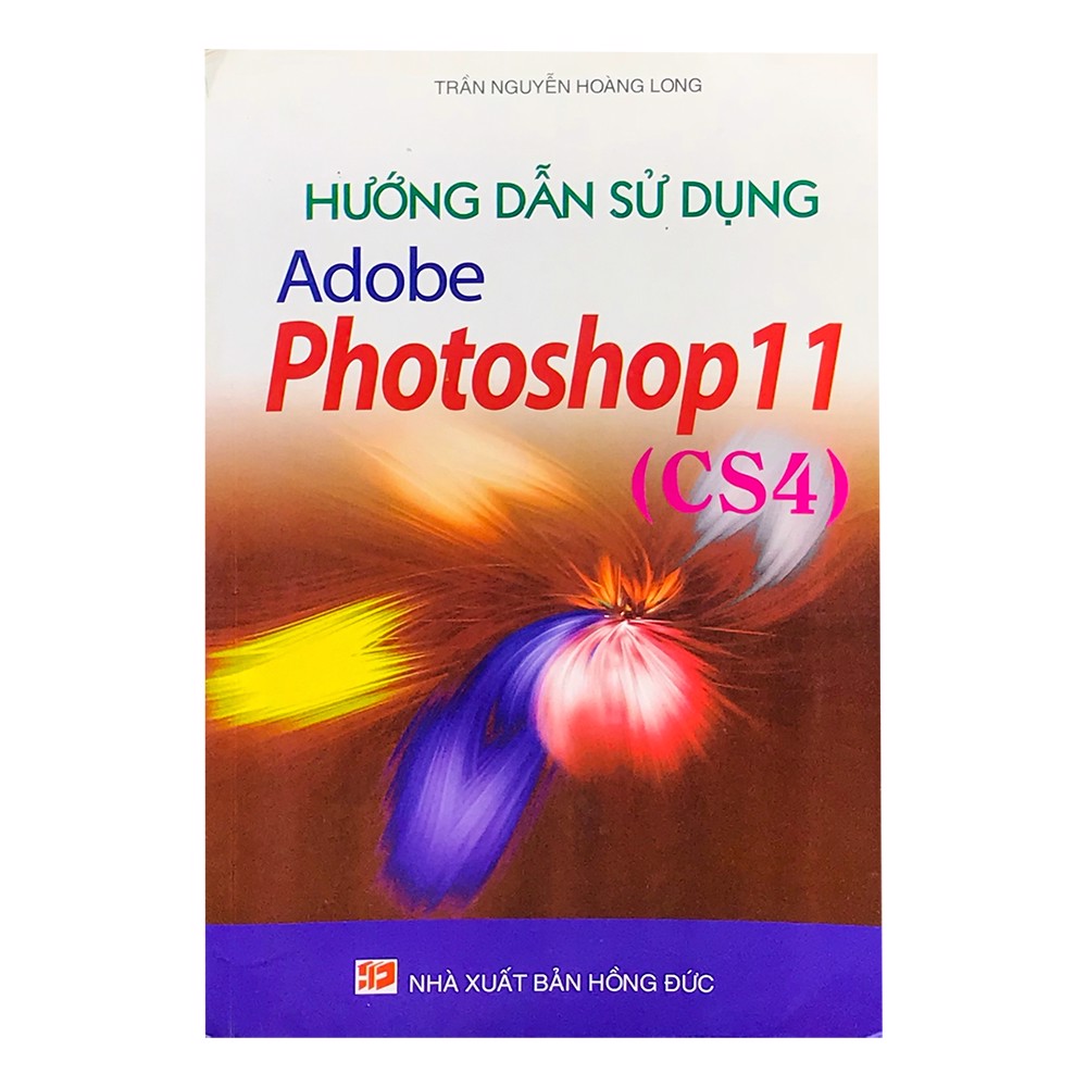 [Tải ebook] Hướng Dẫn Sử Dụng Adobe Photoshop 11 (CS4) PDF