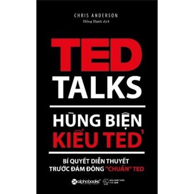 Hùng Biện Kiểu Ted 1 - Bí Quyết Diễn Thuyết Trước Đám Đông “chuẩn” Ted