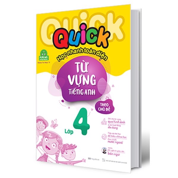 Quick Quick Học Nhanh Toàn Diện Từ Vựng Tiếng Anh Theo Chủ Đề Lớp 4