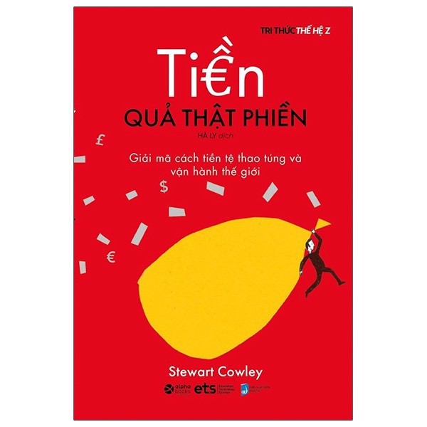 [Tải ebook] Tiền Quả Thật Phiền – Giải Mã Cách Tiền Tệ Thao Túng Và Vận Hành Thế Giới PDF