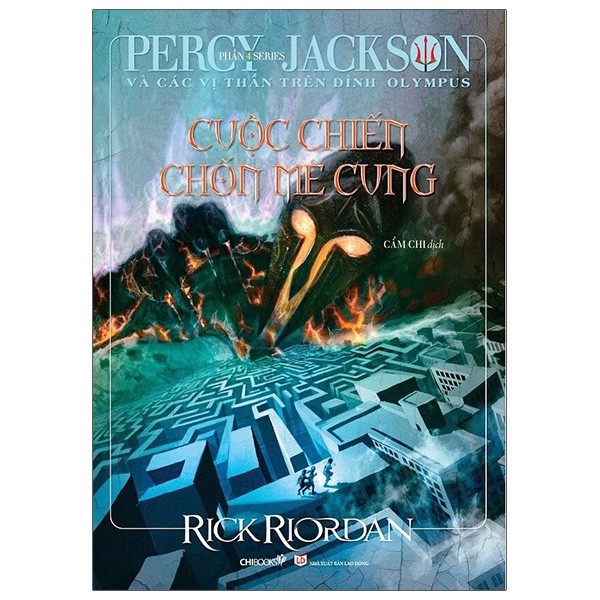 Percy Jackson Và Các Vị Thần Trên Đỉnh Olympus - Phần 4 - Cuộc Chiến Chốn Mê Cung - Tái Bản 2021