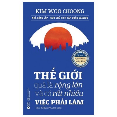 Thế Giới Quả Là Rộng Lớn Và Có Rất Nhiều Việc Phải Làm