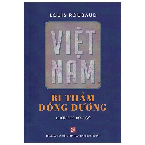 Louis Roubaud - Việt Nam Bi Thảm Đông Dương