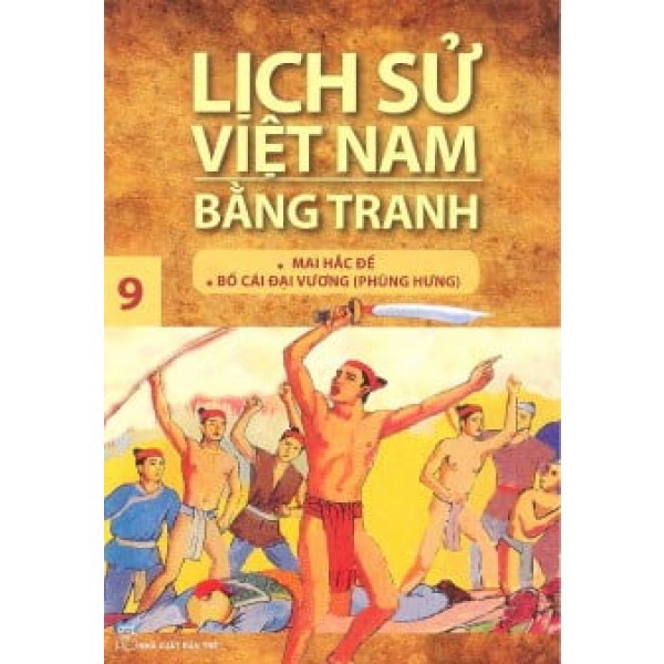 Lịch Sử Việt Nam Bằng Tranh Tập 9 - Mai Hắc Đế Bố Cái Đại Vương