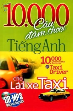 10.000 câu đàm thoại tiếng anh - Cho lái xe Taxi (Kèm CD)
