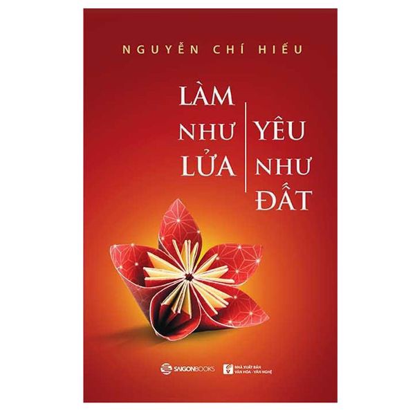 [Tải ebook] Làm Như Lửa, Yêu Như Đất PDF