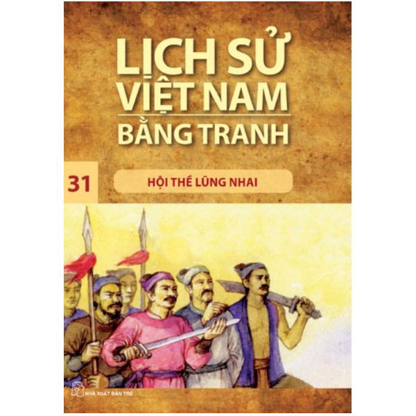 Lịch Sử Việt Nam Bằng Tranh (Tập 31): Hội Thề Lũng Nhai