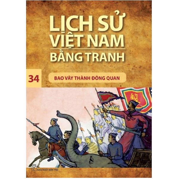 [Tải ebook] Lịch Sử Việt Nam Bằng Tranh (Tập 34): Bao Vây Thành Đông Quan PDF