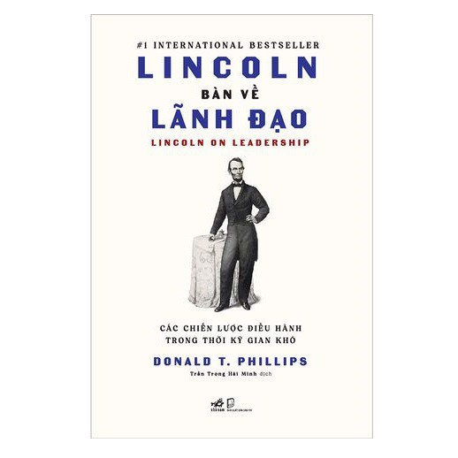 Lincoln Bàn Về Lãnh Đạo - Các Chiến Lược Diều Hành Trong Thời Kỳ Gian Khó