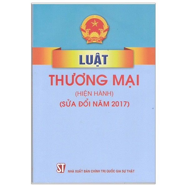 Luật Thương Mại (Hiện Hành, Sửa Đổi Năm 2017)