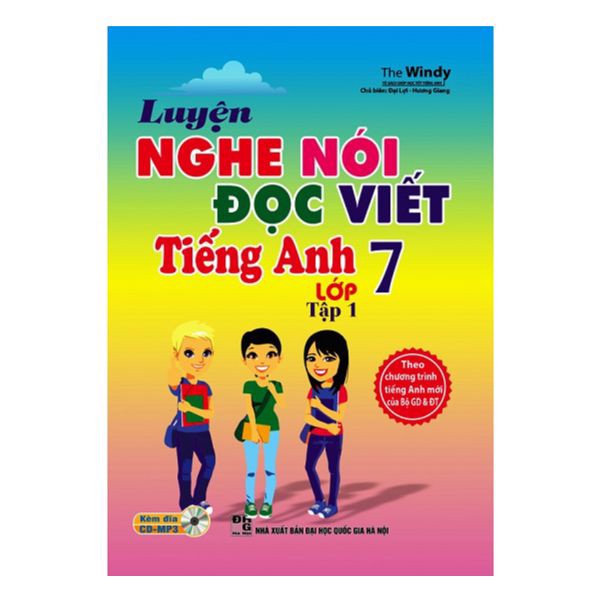 Luyện Nghe Nói Đọc Viết Tiếng Anh Lớp 7 (Tập 1)