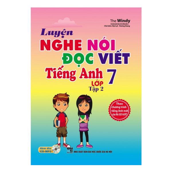 Luyện Nghe Nói Đọc Viết Tiếng Anh Lớp 7 (Tập 2)