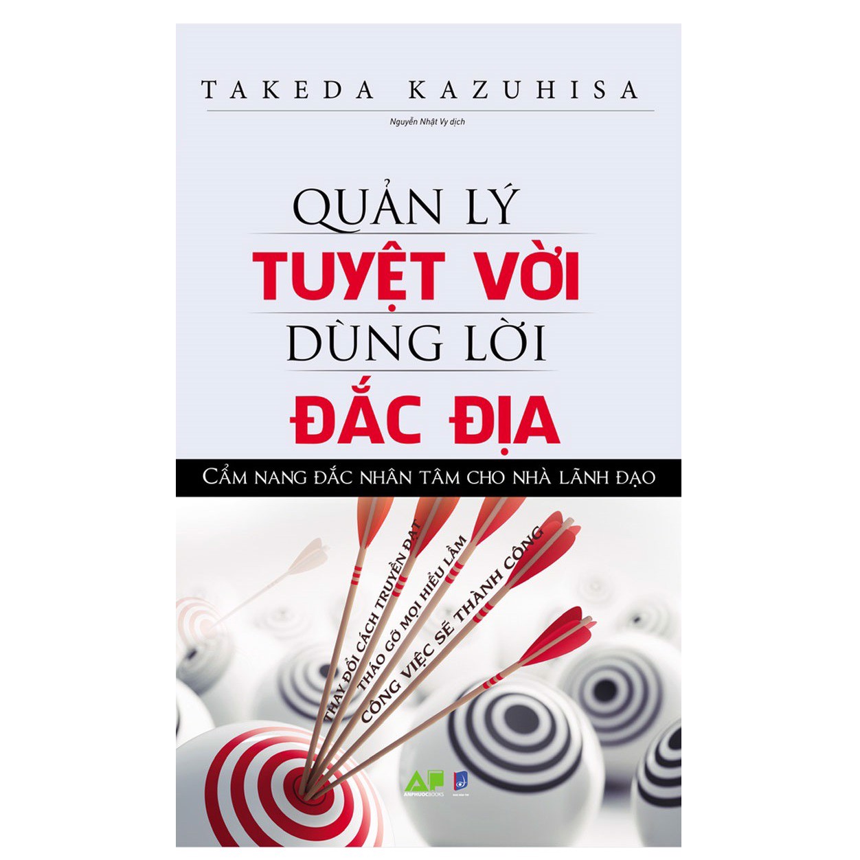 [Tải ebook] Quản Lý Tuyệt Vời Dùng Lời Đắc Địa – Cẩm Nang Đắc Nhân Tâm Cho Nhà Lãnh Đạo PDF