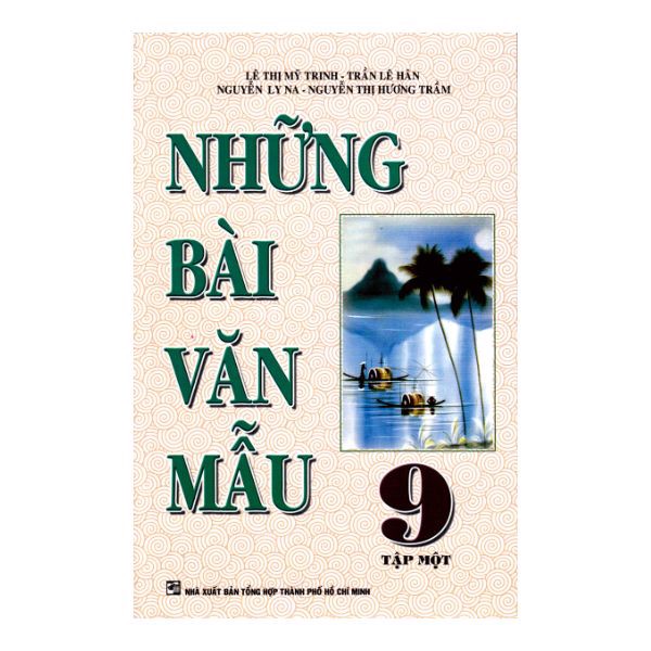 Những Bài Văn Mẫu Lớp 9 (Tập 1) (2017)