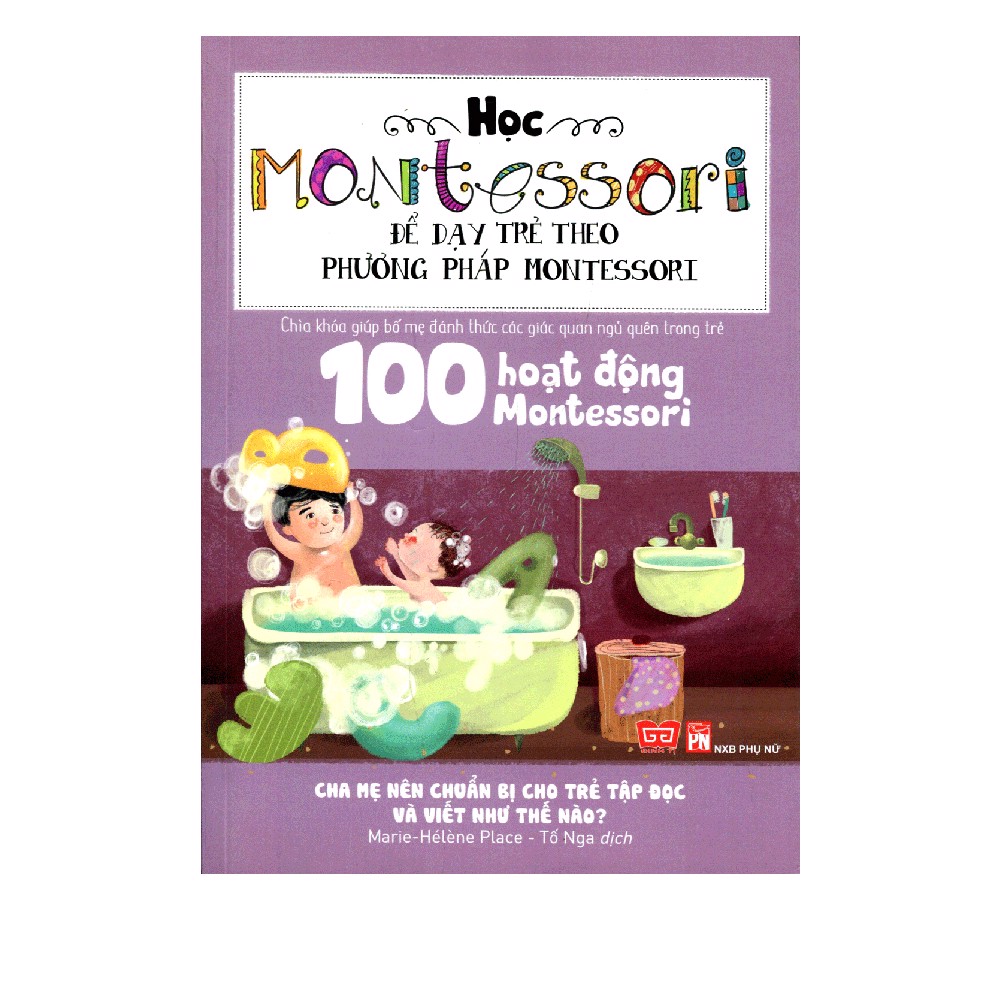 100 Hoạt Động Montessori - Cha Mẹ Nên Chuẩn Bị Cho Trẻ Tập Đọc Và Viết Thư Thế Nào?