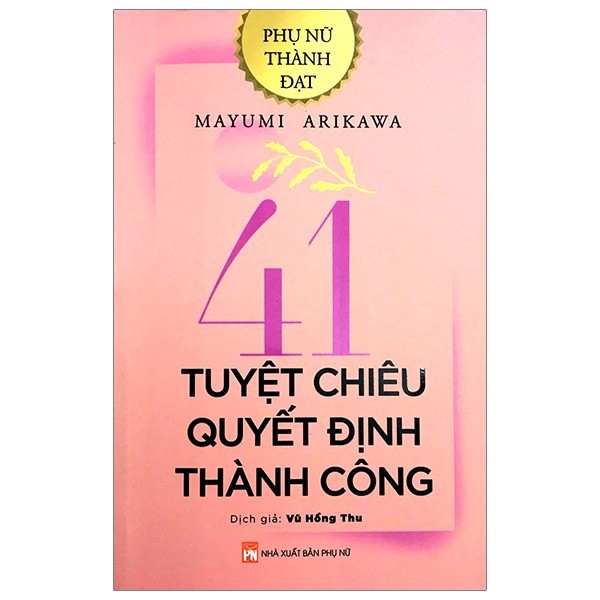 Phụ Nữ Thành Đạt - 41 Tuyệt Chiêu Quyết Định Thành Công