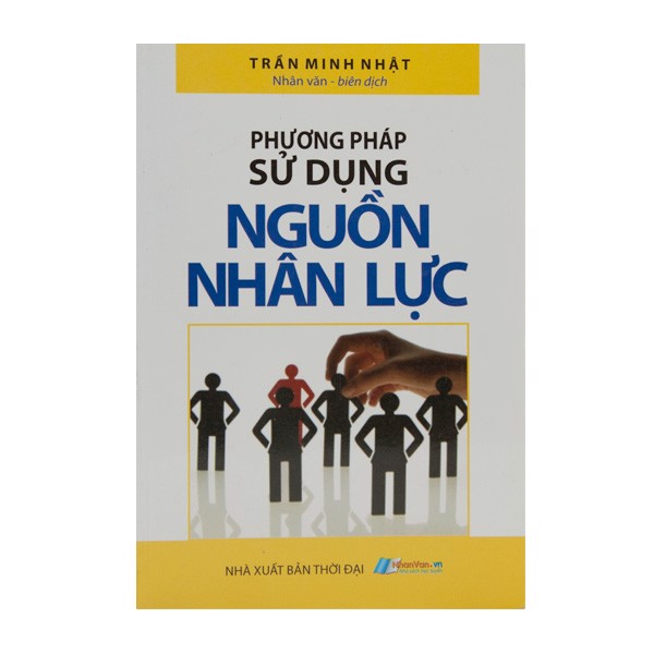 Phương Pháp Sử Dụng Nguồn Nhân Lực