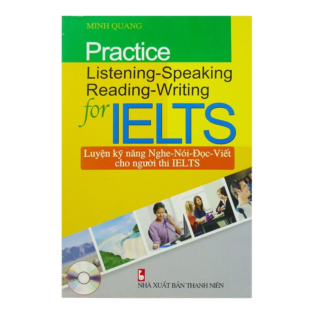 Practice Listening - Speaking - Reading - Writing For IELTS