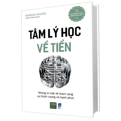 Tâm Lý Học Về Tiền - Tái Bản 2021