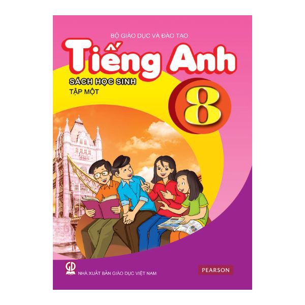 Tiếng Anh Lớp 8 - Tập 1 - Sách Học Sinh (Tái Bản)