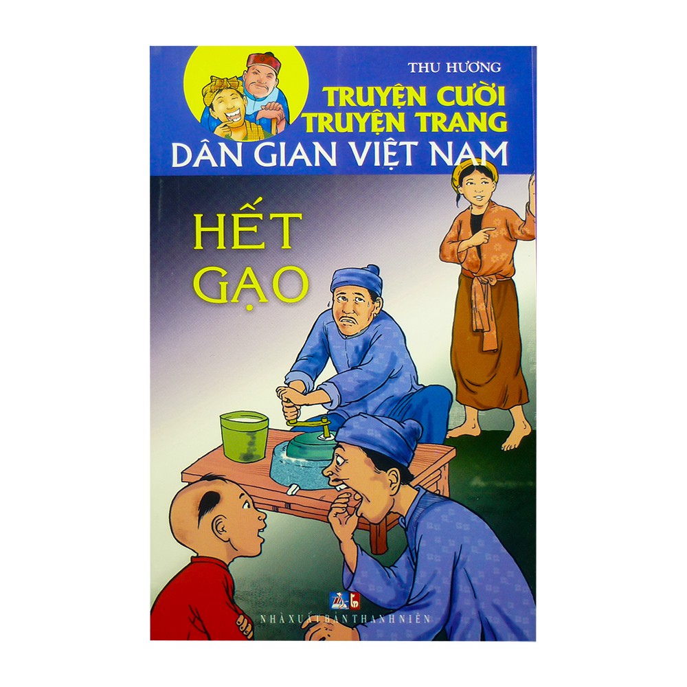 Truyện Cười Truyện Trạng Dân Gian Việt Nam - Hết Gạo